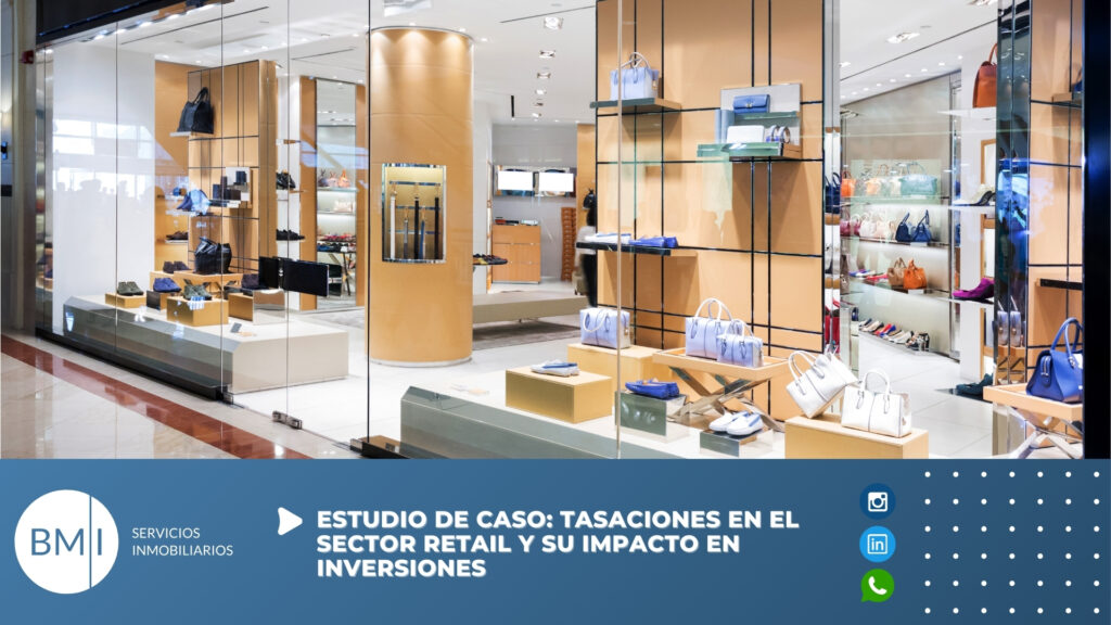 Estudio de caso: Tasaciones en el sector retail y su impacto en inversiones