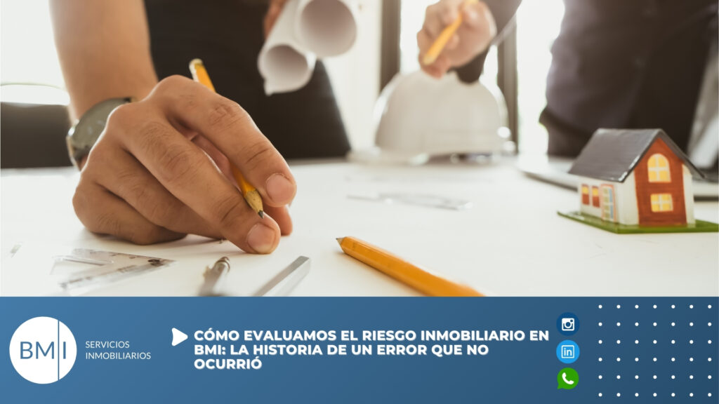 Cómo evaluamos el riesgo inmobiliario en BMI: La historia de un error que no ocurrió