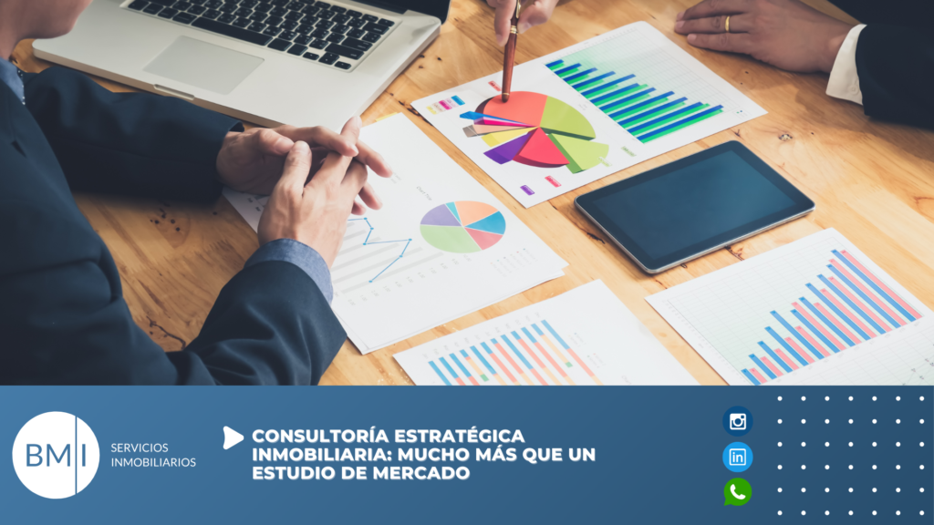 Consultoría estratégica inmobiliaria: mucho más que un estudio de mercado