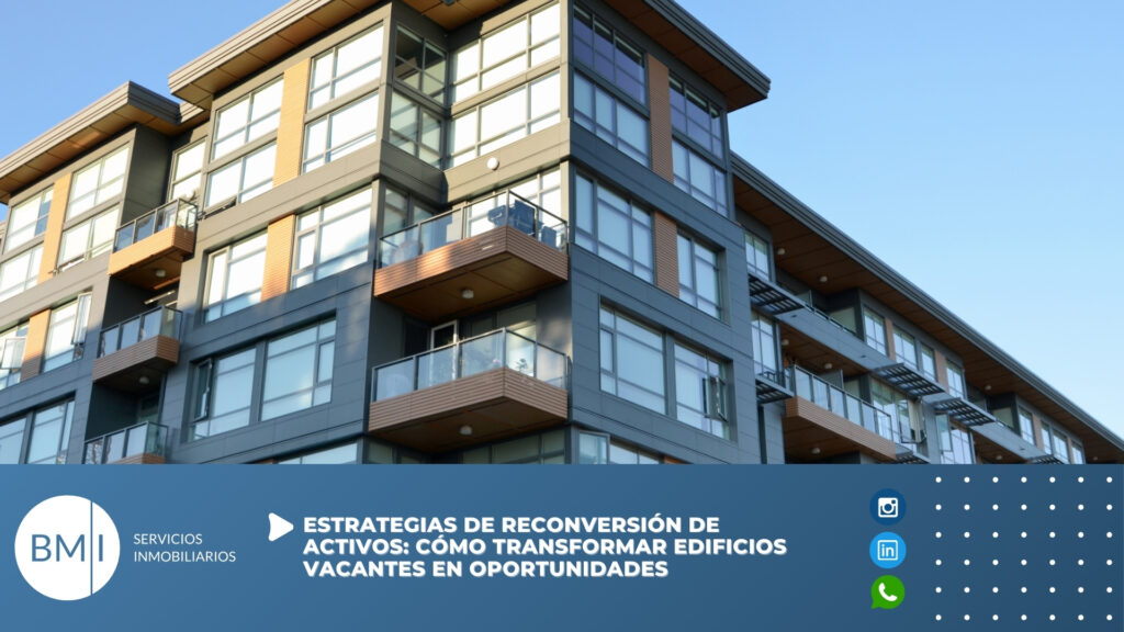 Estrategias de reconversión de activos: cómo transformar edificios vacantes en oportunidades