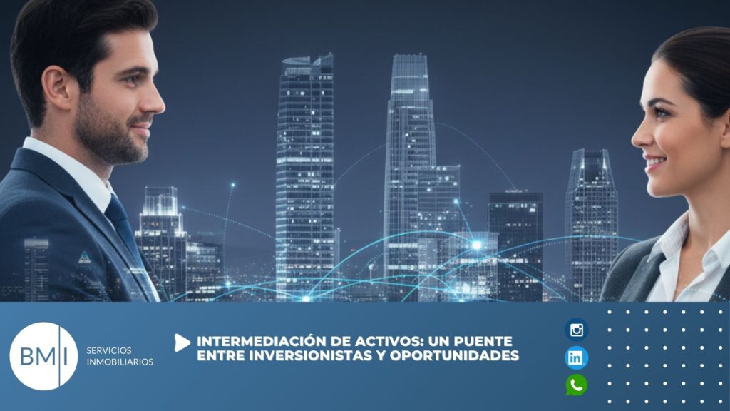 Intermediación de activos: un puente entre inversionistas y oportunidades