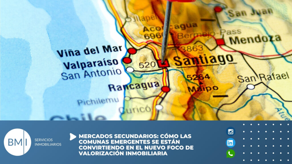 Mercados secundarios: cómo las comunas emergentes se están convirtiendo en el nuevo foco de valorización inmobiliaria