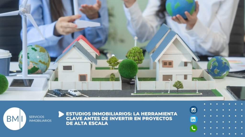 Estudios inmobiliarios: la herramienta clave antes de invertir en proyectos de alta escala
