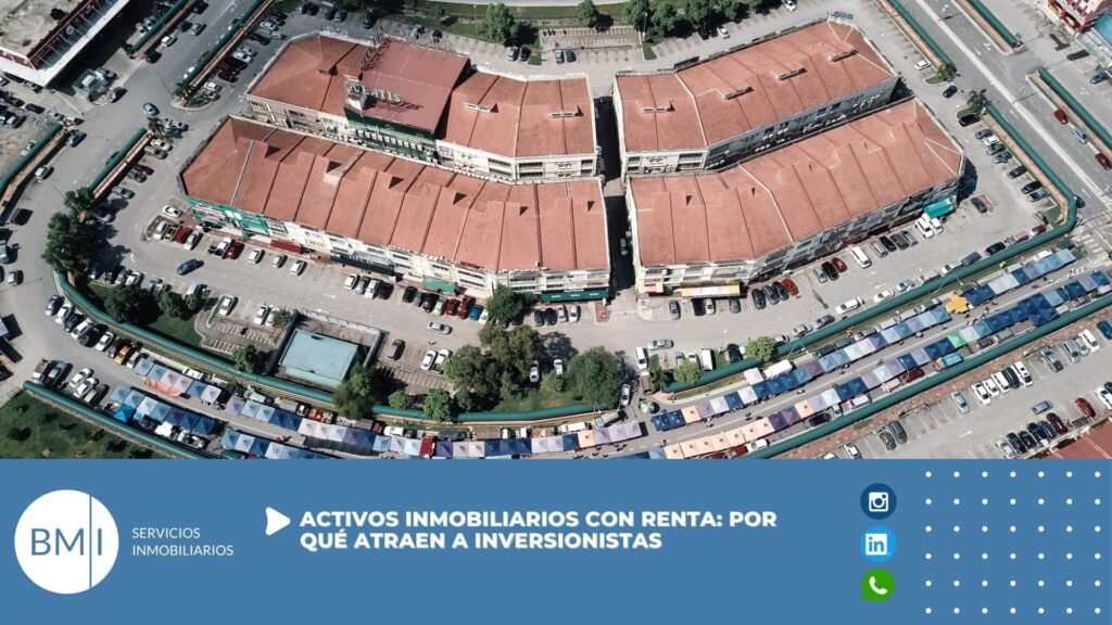 Activos inmobiliarios con renta: por qué atraen a inversionistas