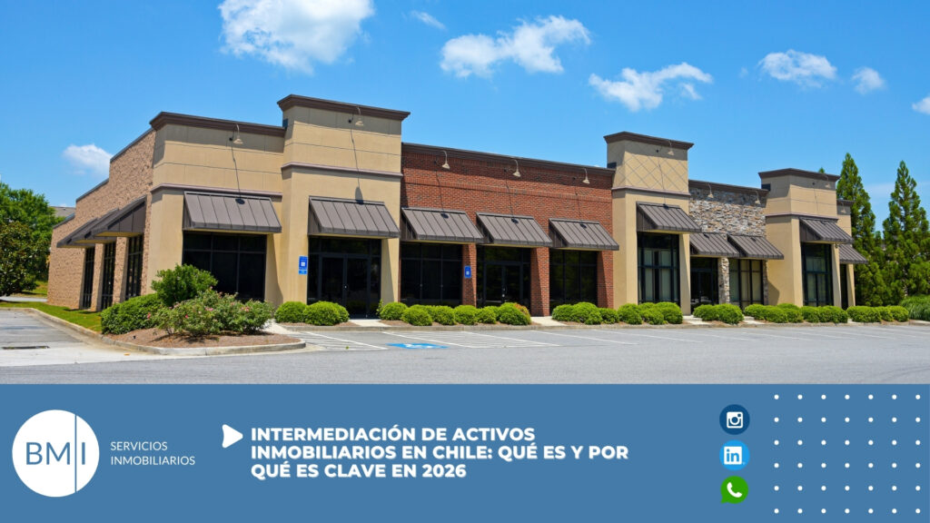 Intermediación de activos inmobiliarios en Chile: qué es y por qué es clave en 2026