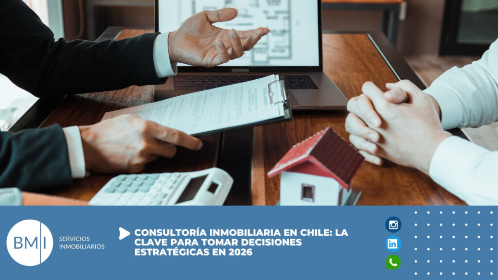 Consultoría inmobiliaria en Chile: la clave para tomar decisiones estratégicas en 2026
